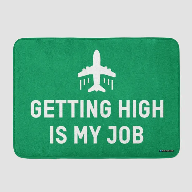 Getting High Is My Job - Bath Mat