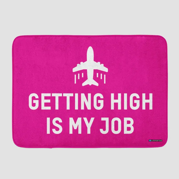 Getting High Is My Job - Bath Mat