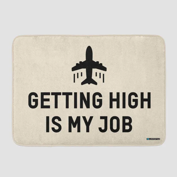 Getting High Is My Job - Bath Mat