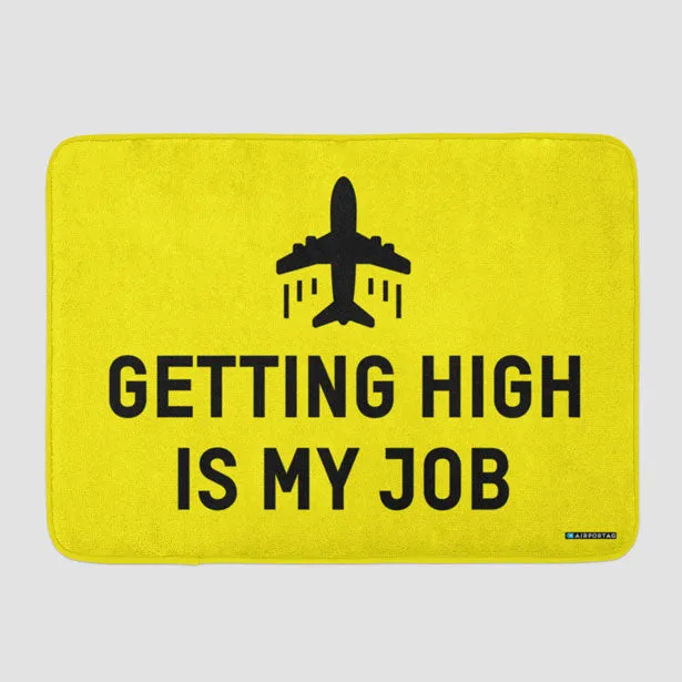 Getting High Is My Job - Bath Mat